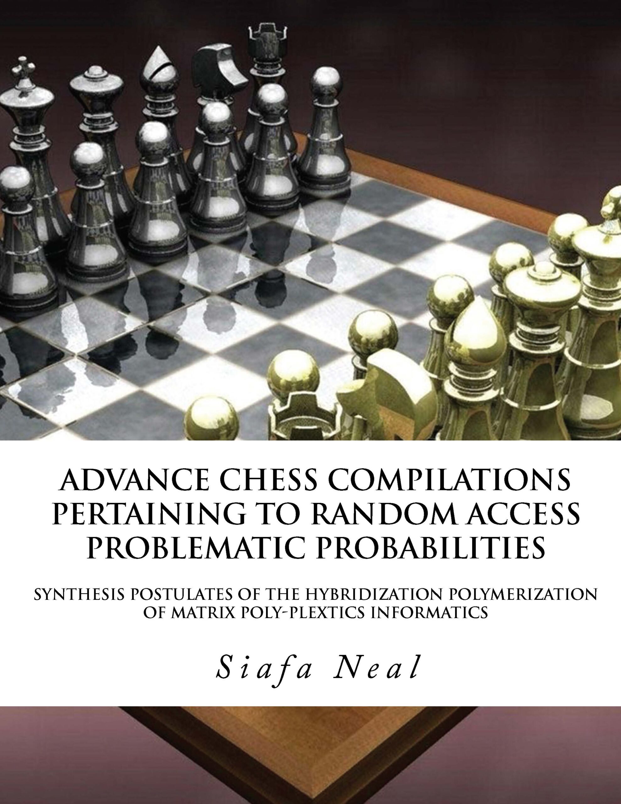 Advance Chess Compilations Pertaining to Random Access Problematic Probabilities